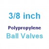 Polypropylene 3/8 inch Valves